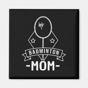 Badminton - Badminton Mom Magnet