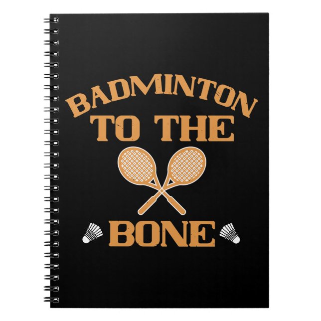 Badminton - Badminton to the bone Notebook (Front)
