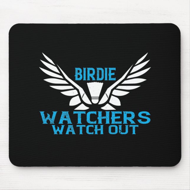 Badminton - Birdie Watchers watch out Mouse Pad (Front)