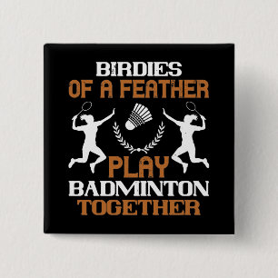 Badminton - Birdies of a feather Button