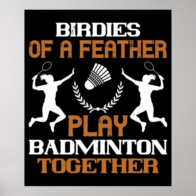 Badminton - Birdies of a feather Poster (Front)