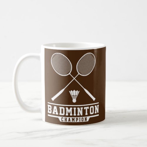 Badminton Champion Badminton Player Shuttlecock Coffee Mug