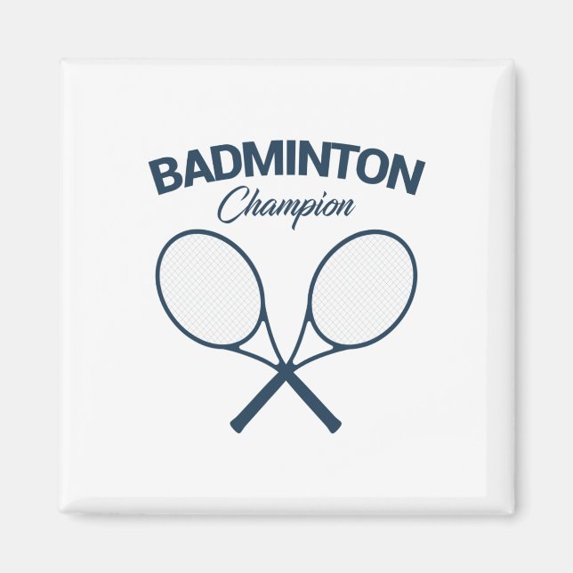 Badminton Champion I Racket I Shuttle I Badminton  Magnet (Front)