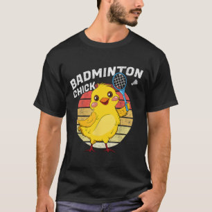 Badminton Chick Retro Chicken Birdie Women Badmint T-Shirt