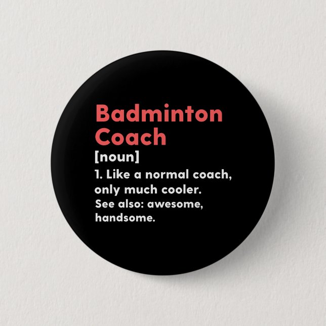 Badminton Coach Definition Funny Trainer Gift Pres Button (Front)