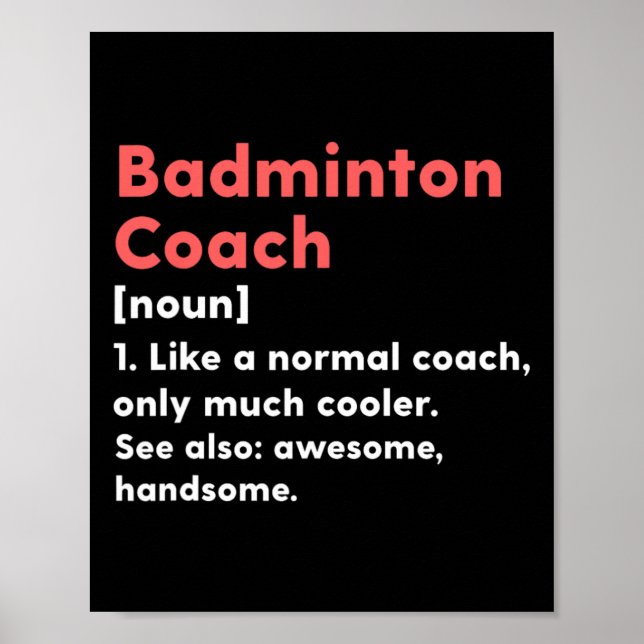 Badminton Coach Definition Funny Trainer Gift Pres Poster (Front)