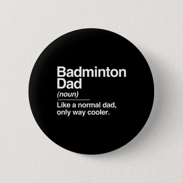 Badminton Dad Definition Normal Only Cooler Sports Button (Front)
