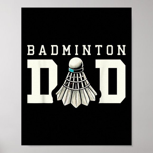 Badminton Dad Shuttle Sports Fan  Poster (Front)