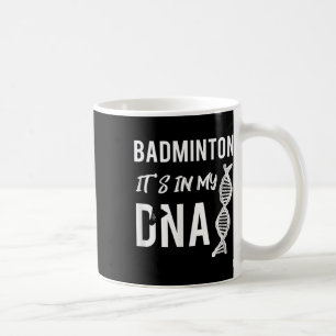 Badminton Dna For The Badminton Player Coffee Mug