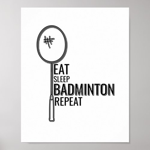 Badminton _ Eat Sleep Badminton Repeat Poster