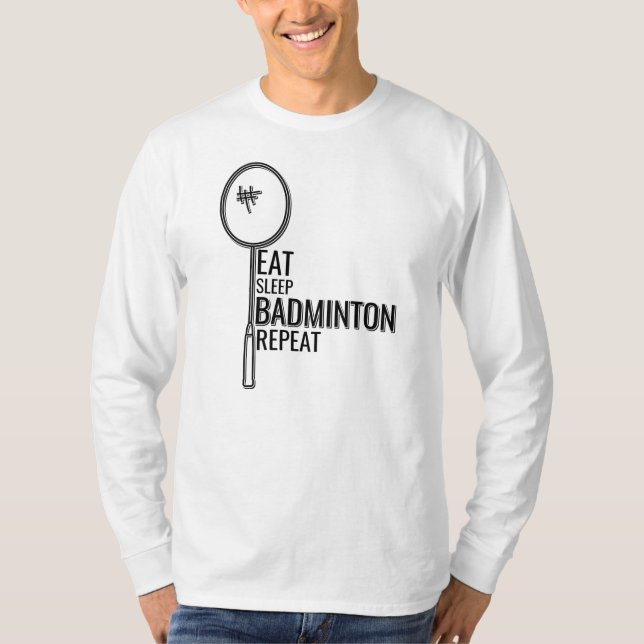 Badminton - Eat Sleep Badminton Repeat T-Shirt (Front)