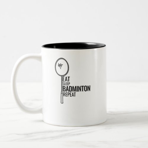Badminton _ Eat Sleep Badminton Repeat Two_Tone Coffee Mug