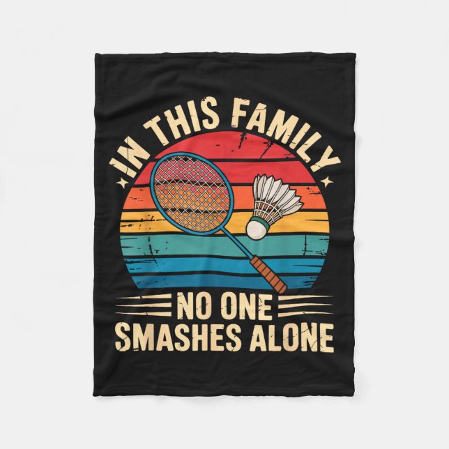 Badminton Family Matching Funny Quote For Badminto Fleece Blanket (Front)