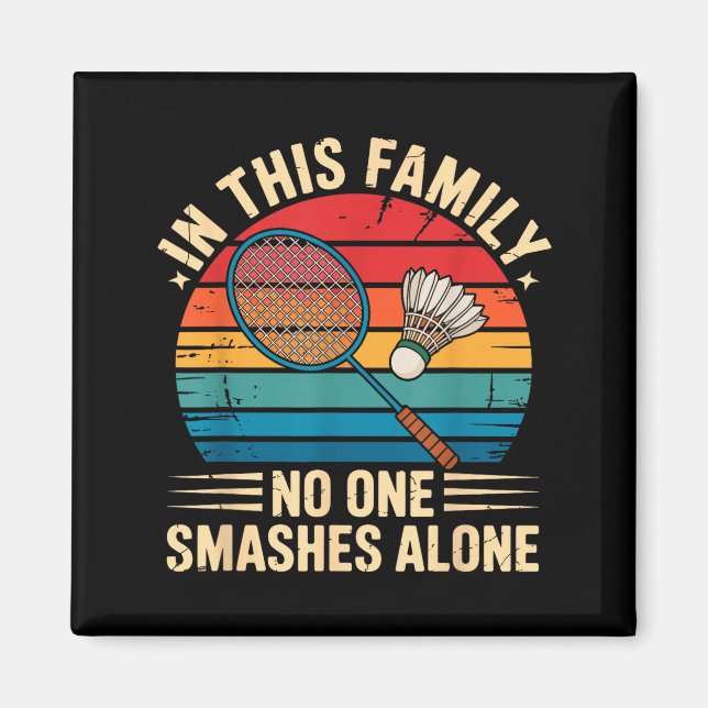 Badminton Family Matching Funny Quote For Badminto Magnet (Front)