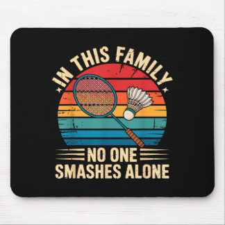 Badminton Family Matching Funny Quote For Badminto Mouse Pad