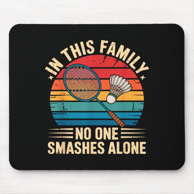 Badminton Family Matching Funny Quote For Badminto Mouse Pad (Front)