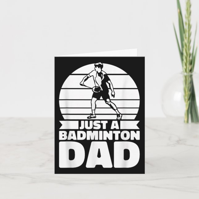 Badminton Father Shuttle - Player Just A Badminton Card (Front)