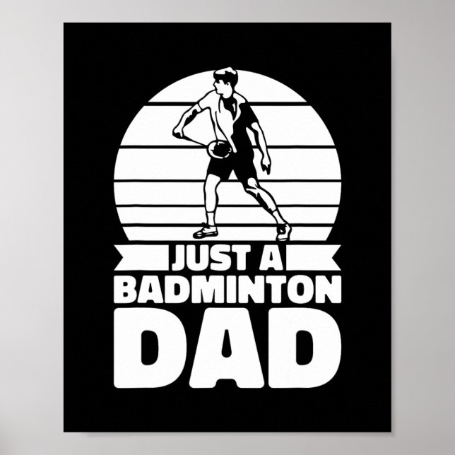Badminton Father Shuttle - Player Just A Badminton Poster (Front)