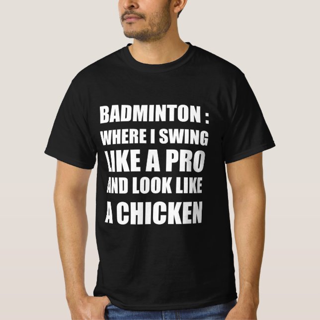 Badminton funny quote T-Shirt (Front)