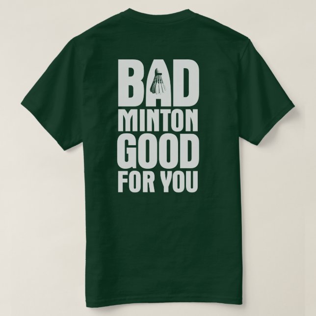 BadMinton Good For You Back Dark T-Shirt (Design Back)