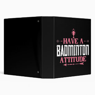 Badminton - Have a Badminton Attitude 3 Ring Binder
