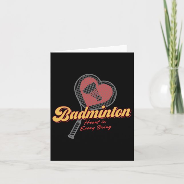 Badminton Heart In Every Swing Design  Card (Front)