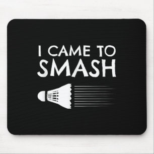 Badminton Humor Smash Shuttle Birdie Sport Mouse Pad