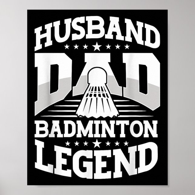 Badminton, Husband Dad Badminton Legend Shuttle Fa Poster (Front)
