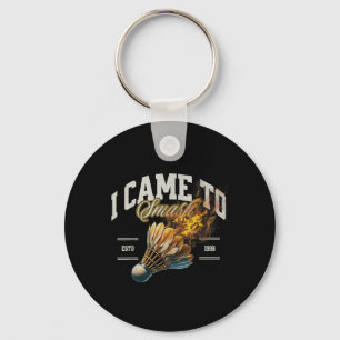 Badminton I Came To Smash Shuttle Fireball Keychain