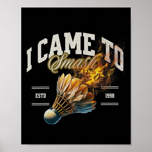 Badminton I Came To Smash Shuttle Fireball  Poster (Front)
