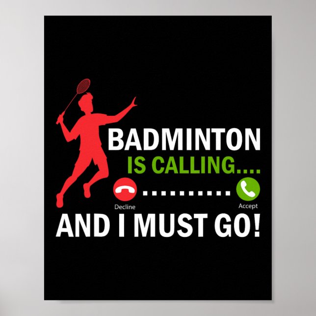 Badminton Is Calling And I Must Go Badminton Playe Poster (Front)