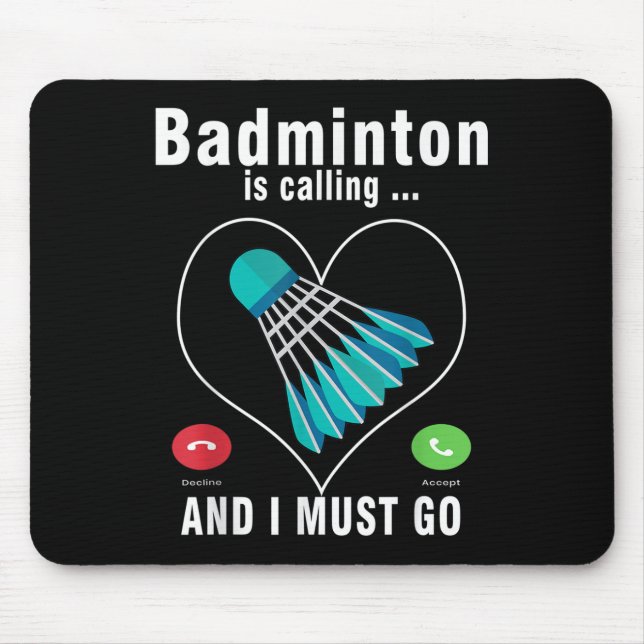 Badminton Is Calling And I Must Go Funny Badminton Mouse Pad (Front)