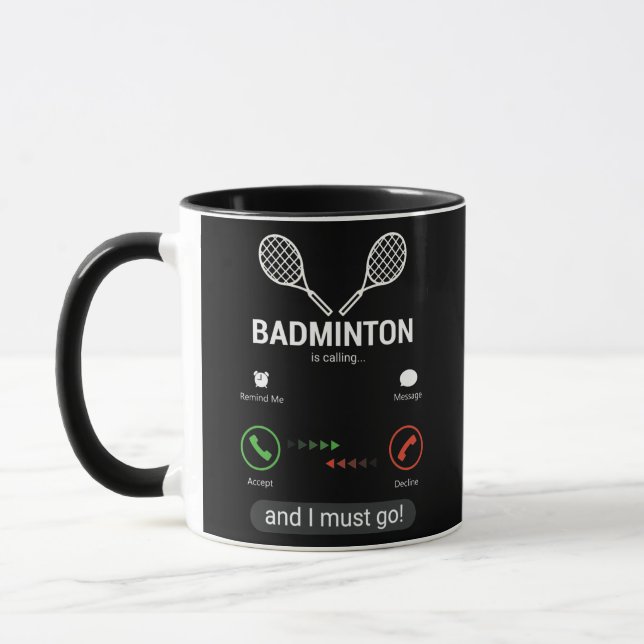 Badminton Is Calling and I Must Go Funny Mug (Left)