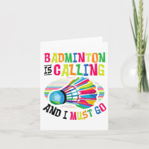 Badminton Is Calling Badminton Card