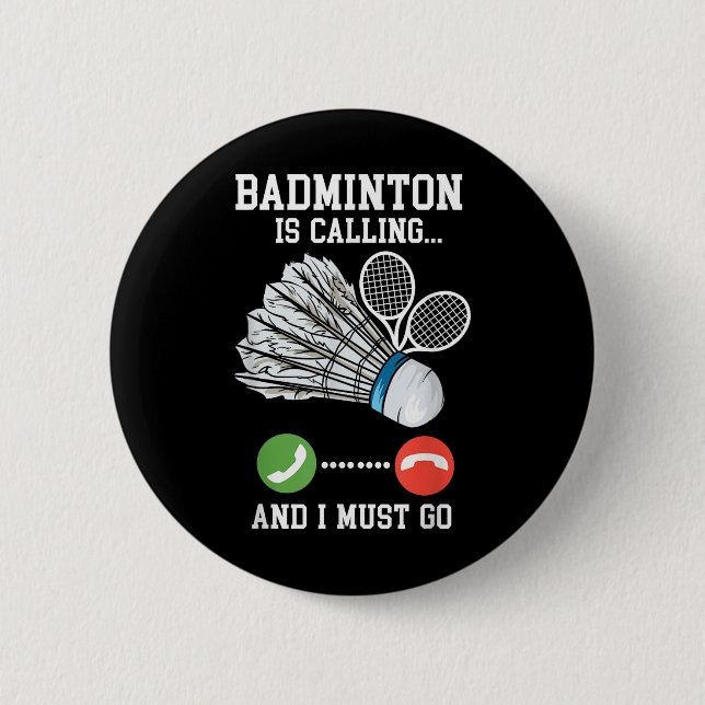 Badminton Is Calling, Birdie Quote  Button (Front)