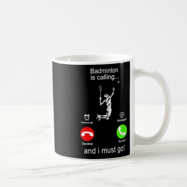 Badminton Is Calling  Coffee Mug (Right)