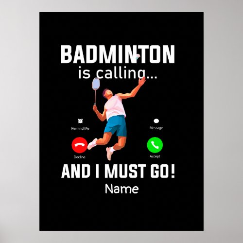 Badminton is calling for Player Cute Funny  Poster