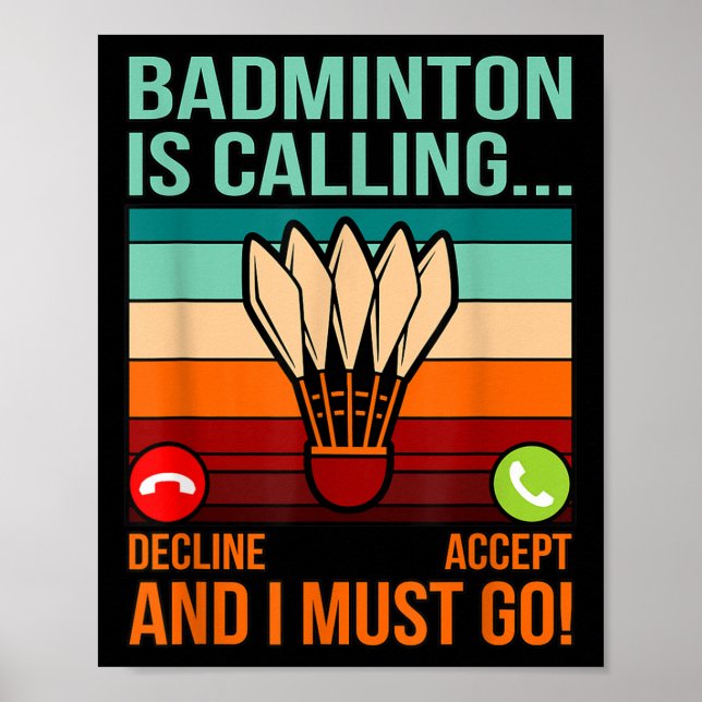 Badminton Is Calling Shuttle Lover Player Coach Gr Poster (Front)