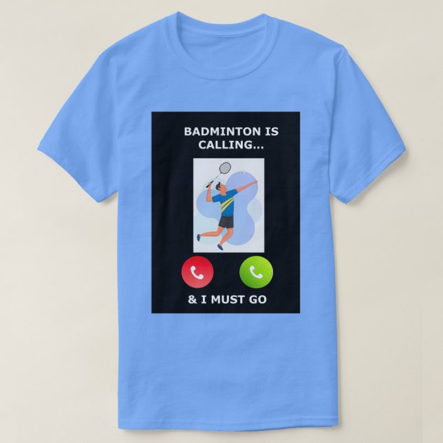badminton is calling T 20 T-Shirt (Design Front)