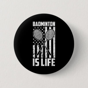 Badminton Is Life - Vintage Usa American Flag Button