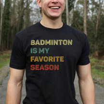 Badminton Is My Favorite Season Retro