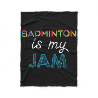 Badminton Is My Jam Badminton Design  Fleece Blanket