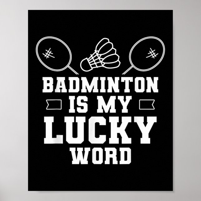 Badminton Is My Lucky Word Team Coach Shuttle Play Poster (Front)