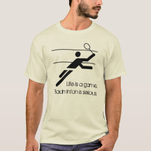 Badminton is Serious T-Shirt