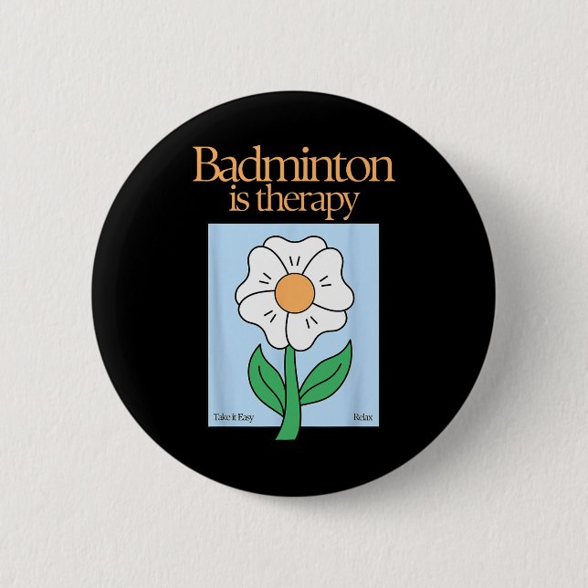 Badminton Is Therapy Racket Sport Stress Relief Mi Button (Front)