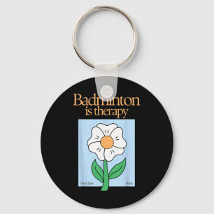 Badminton Is Therapy Racket Sport Stress Relief Mi Keychain