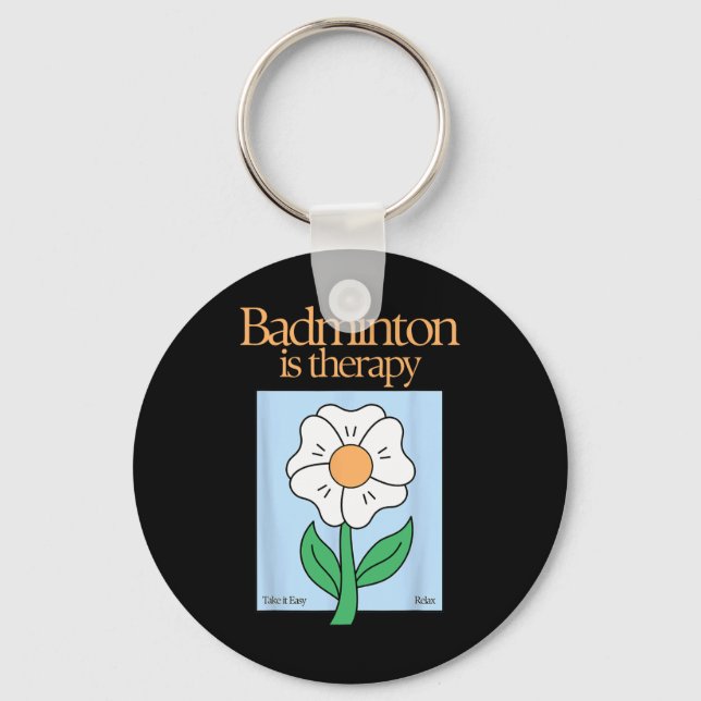 Badminton Is Therapy Racket Sport Stress Relief Mi Keychain (Front)