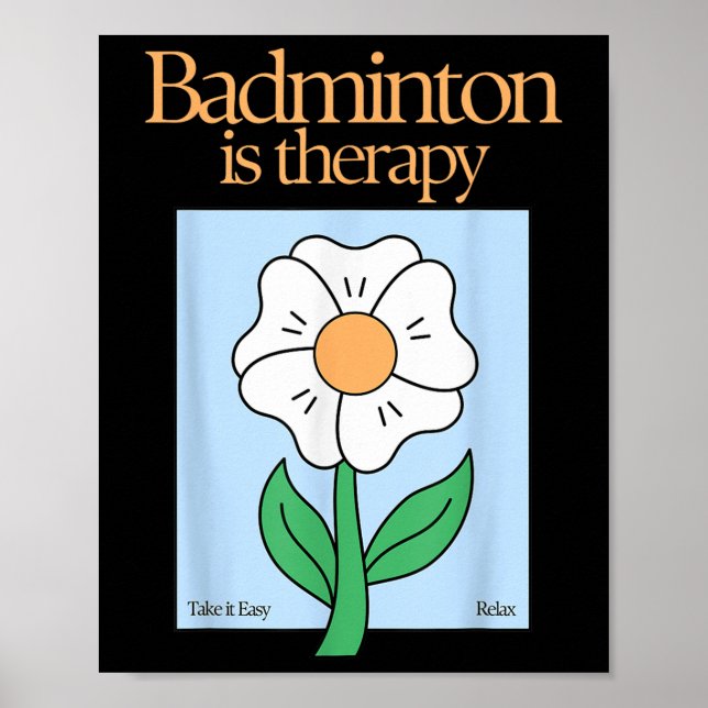 Badminton Is Therapy Racket Sport Stress Relief Mi Poster (Front)