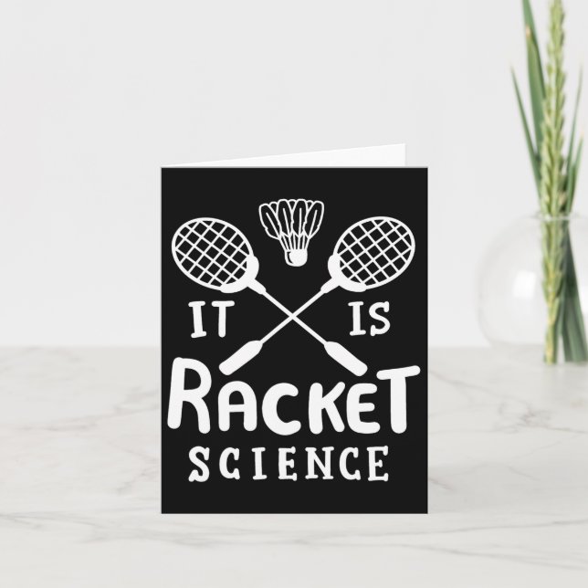 Badminton It Is Racket Science  Card (Front)