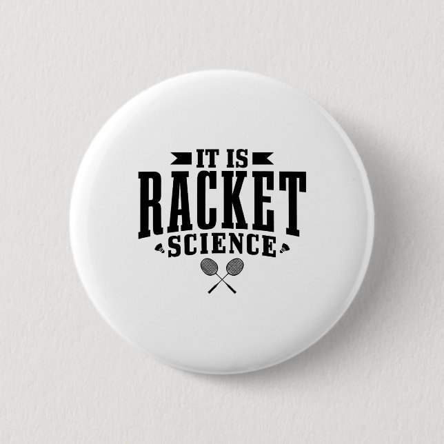 Badminton It Is Racket Science Men Women Funny  Button (Front)